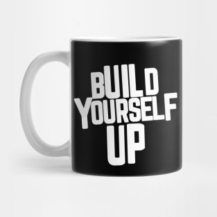 Build yourself up Mug